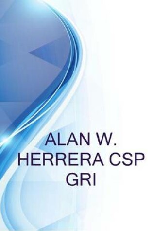 Cover of Alan W. Herrera CSP Gri, Licensed Realtor at My Luxe Realty