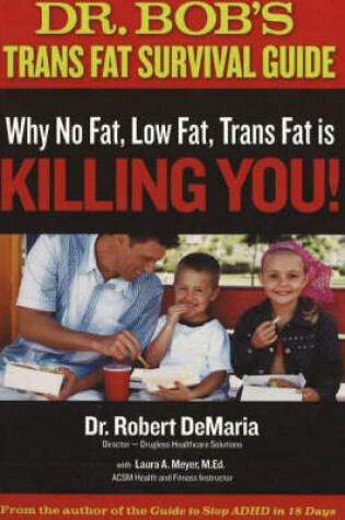 Cover of Dr Bob's Trans Fat Survival Guide