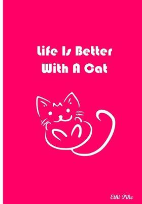 Book cover for Life Is Better With A Cat