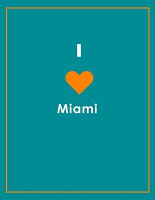 Book cover for I Love Miami Notebook