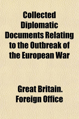 Book cover for Collected Diplomatic Documents Relating to the Outbreak of the European War