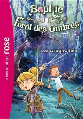 Book cover for Sophie Et La Foret Des Ombres 03 - Les Aragnomes