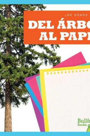 Cover of del Árbol Al Papel (from Tree to Paper)