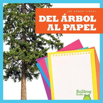 Book cover for del Árbol Al Papel (from Tree to Paper)