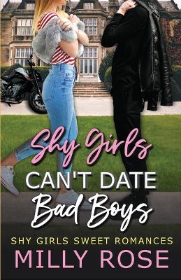 Cover of Shy Girls Can't Date Bad Boys
