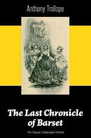 Cover of The Last Chronicle of Barset (The Classic Unabridged Edition)