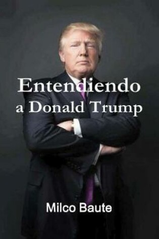 Cover of Entendiendo a Donald Trump