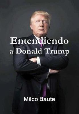 Book cover for Entendiendo a Donald Trump