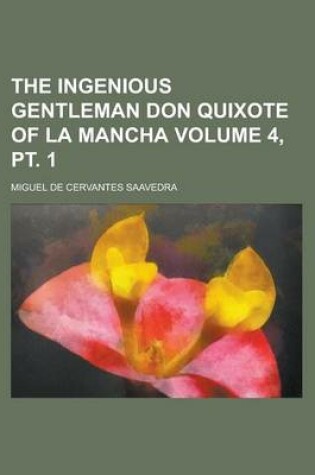 Cover of The Ingenious Gentleman Don Quixote of La Mancha Volume 4, PT. 1