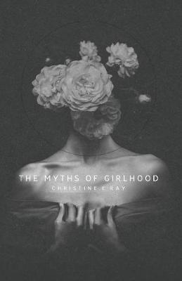 Book cover for The Myths of Girlhood