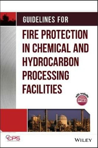 Cover of Guidelines for Fire Protection in Chemical, Petrochemical, and Hydrocarbon Processing Facilities