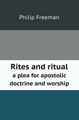 Cover of Rites and ritual a plea for apostolic doctrine and worship