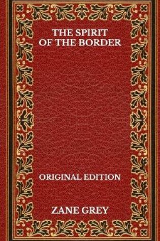 Cover of The Spirit Of The Border - Original Edition