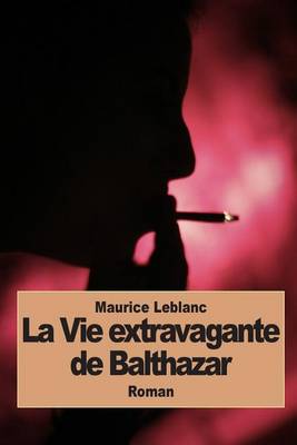 Book cover for La Vie Extravagante de Balthazar