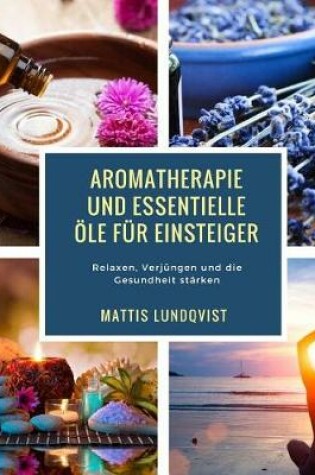 Cover of Aromatherapie Und Essentielle  le F r Einsteiger