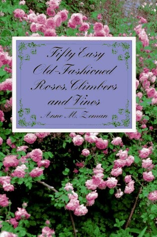 Cover of Fifty Easy Old-Fashioned Roes, Climbers, and Vines