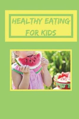 Cover of Healthy Eating for Kids