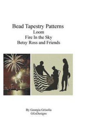 Cover of Bead Tapestry Patterns Loom Fire In the Sky Betsy Ross and Friends