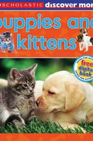 Cover of Scholastic Discover More: Puppies & Kittens