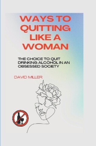 Cover of Ways to quitting like a woman