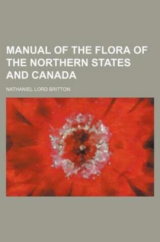 Cover of Manual of the Flora of the Northern States and Canada