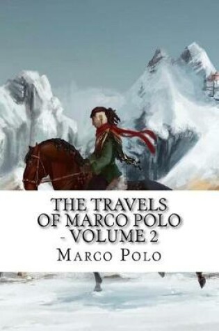Cover of The Travels of Marco Polo - Volume 2