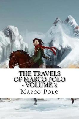 Book cover for The Travels of Marco Polo - Volume 2