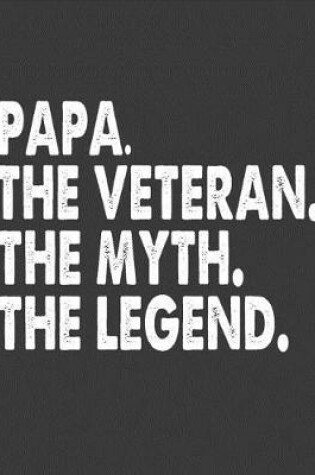 Cover of Papa the Veteran the Myth the Legend