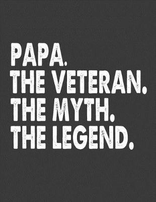 Book cover for Papa the Veteran the Myth the Legend