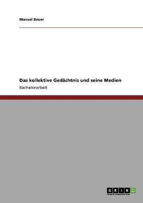 Book cover for Das kollektive Gedachtnis und seine Medien