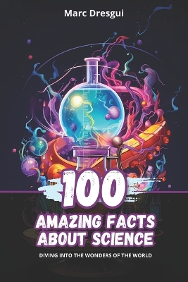 Book cover for 100 Amazing Facts about Science