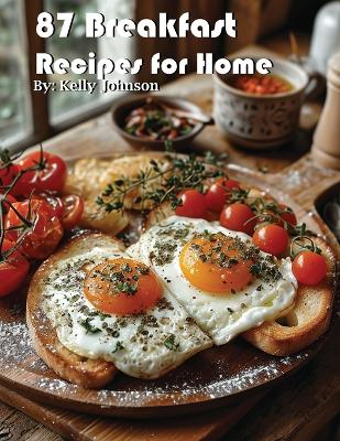 Book cover for 87 Breakfast Recipes for Home