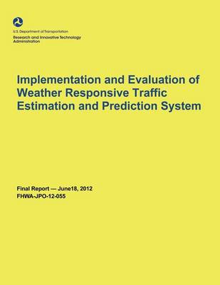 Book cover for Implementation and Evaluation of Weather Responsive Traffic Estimation and Prediction System