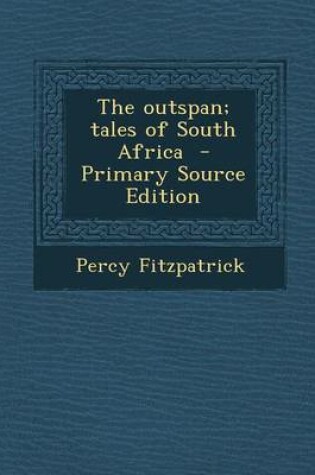 Cover of The Outspan; Tales of South Africa - Primary Source Edition