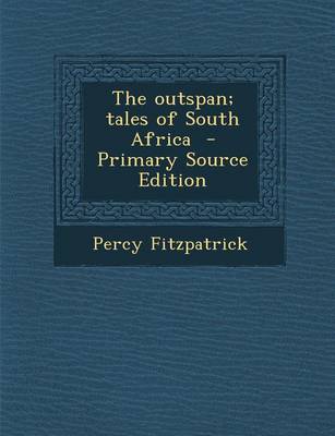 Book cover for The Outspan; Tales of South Africa - Primary Source Edition