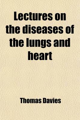 Book cover for Lectures on the Diseases of the Lungs and Heart