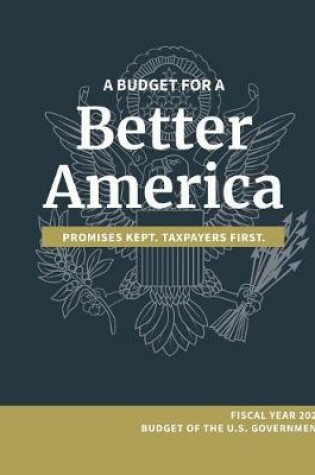 Cover of A Budget for a Better America; Promises Kept, Taxpayers First