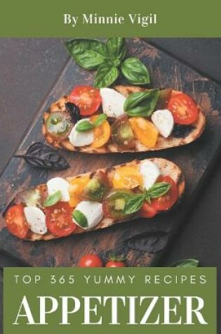 Cover of Top 365 Yummy Appetizer Recipes