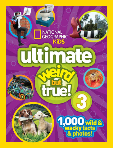 Cover of National Geographic Kids Ultimate Weird but True 3