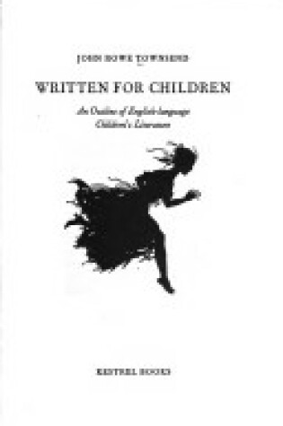 Cover of Written for Children: an Outline of English Language Children's Literature