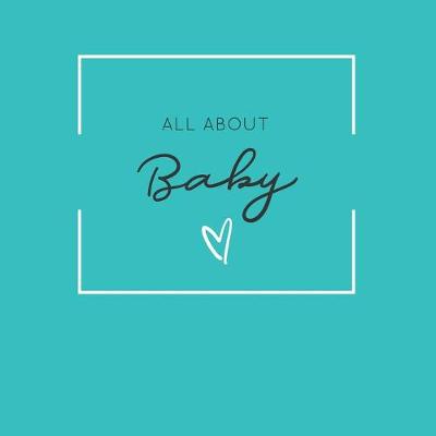 Book cover for All About Baby [A Modern Baby Book]