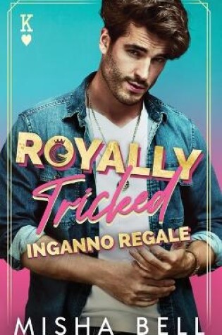 Cover of Royally Tricked - Inganno regale