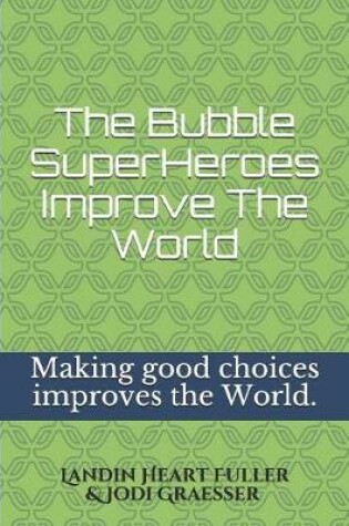 Cover of The Bubble Super Heroes Improve The World