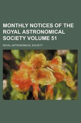 Cover of Monthly Notices of the Royal Astronomical Society Volume 51