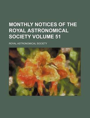 Book cover for Monthly Notices of the Royal Astronomical Society Volume 51