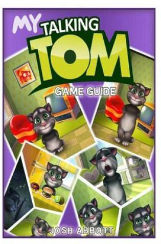 Cover of My Talking Tom Game Guide