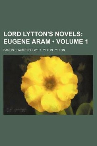 Cover of Lord Lytton's Novels (Volume 1); Eugene Aram