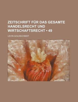 Book cover for Zeitschrift Fur Das Gesamte Handelsrecht Und Wirtschaftsrecht (49)