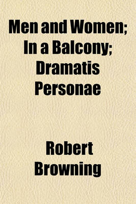 Book cover for Men and Women; In a Balcony; Dramatis Personae