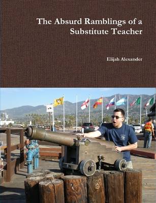 Book cover for The Absurd Ramblings of a Substitute Teacher